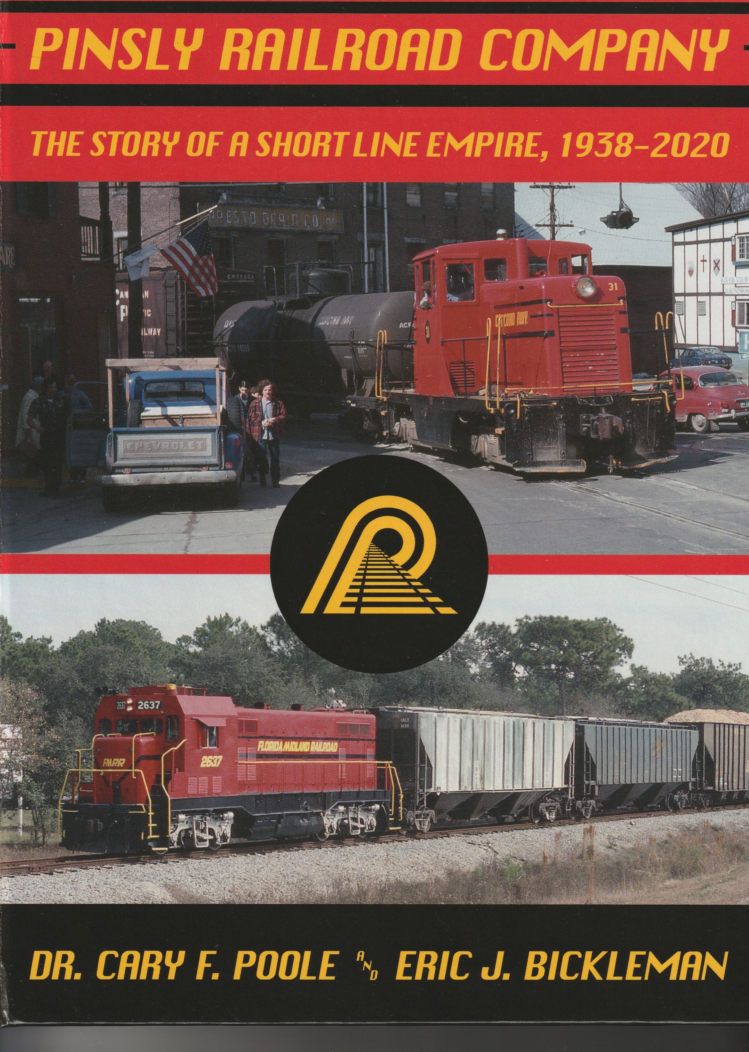 Pinsly Railroad Company, The Story of a Short Line Empire, 1938-2020 (Hardcover)