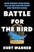 Battle for the Bird: Jack Dorsey, Elon Musk, and the $44 Billion Fight for Twitter's Soul