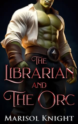 The Librarian and the Orc (Marisol's Monsters #1)