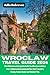 WROCLAW TRAVEL GUIDE 2024: ...