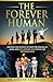 The Forever Human: Exciting...