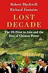 Lost Decade: The US Pivot to Asia and the Rise of Chinese Power