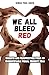 We All Bleed Red - Insights...