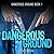 Dangerous Ground (Dangerous...