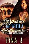 Bossed Up With A Billionaire : A BBW Love Affair