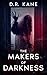 The Makers Of Darkness: A Horror and Thriller Novel (The Makers Of Darkness Series Book 1)
