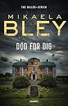 Død for dig by Mikaela Bley