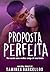Proposta Perfeita (Amores P...