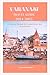 Varanasi Travel Guide 2024-2025: A Journey Through the Ancient Streets and Sacred Waters (Essential Travel Guides Series)