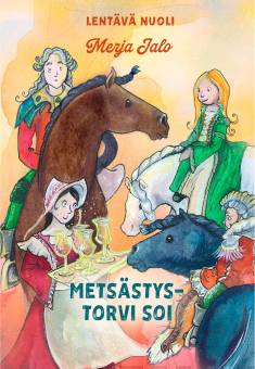 Metsästystorvi soi (Lentävä nuoli, #5)