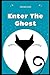 Enter The Ghost