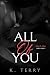All of You by K. Terry All of You by K. Terry