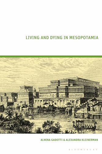 Living and Dying in Mesopotamia (Hardcover)