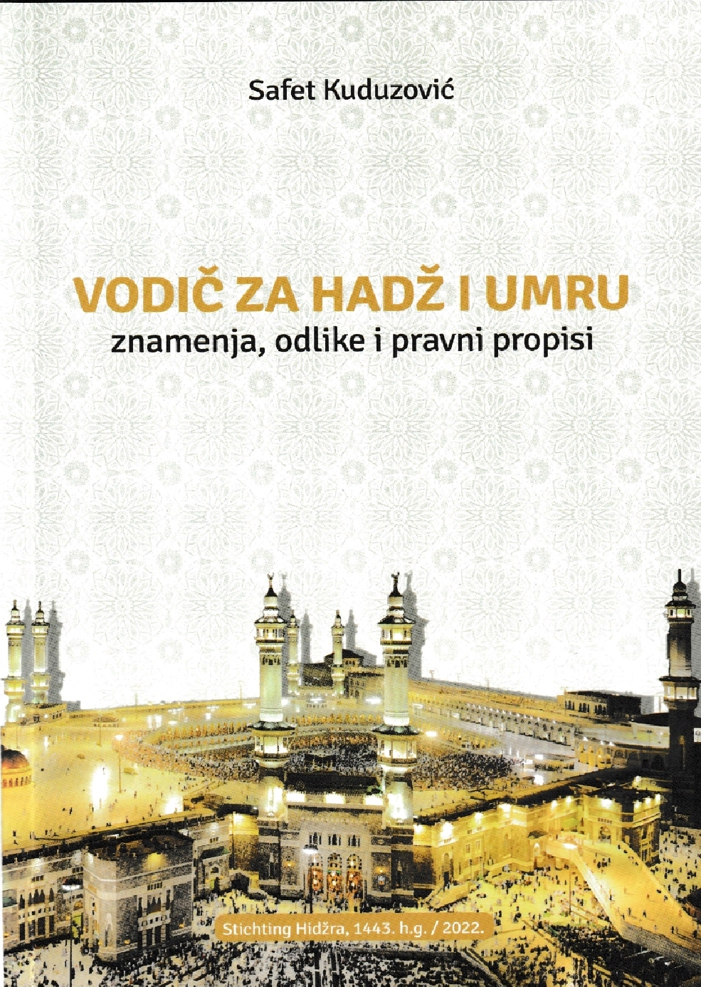 Vodič za hadž i umru – znamenja, odlike i pravni propisi