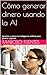 Cómo generar dinero usando la AI by Marcelo Fuentes
