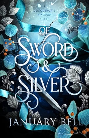 Of Sword & Silver (A Conqueror's Kingdom, #1)