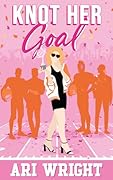 Knot Her Goal (MVP: Most Valuable Pack, #1)