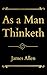 As a Man Thinketh