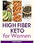 High Fiber Keto For Women: ...