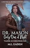 Dr. Mason Only Di...