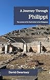 Book cover for A Journey Through Philippi: The context of St. Paul's letter to the Philippians