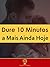 Dure 10 Minutos a Mais Ainda Hoje by Alexandre Lourenço