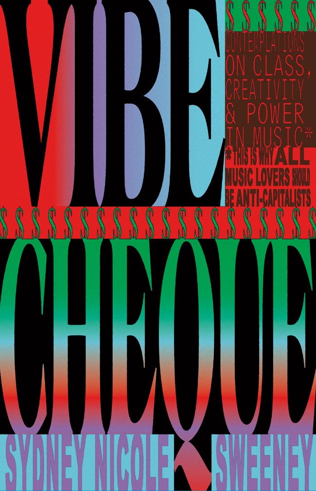 Vibe cheque: contemplations on class, creativity & power in music: this is why all music lovers should be anti-capitalists
