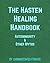 The Hasten Healing Handbook...