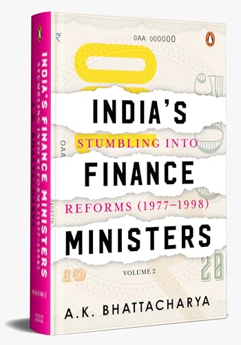 India’s Finance Ministers: Stumbling into Reforms (1977 to 1998)