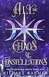 All the Chaos of Constellations by Hillary Raymer