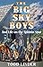 The Big Sky Boys: And Life ...