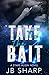 Take The Bait