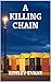 A Killing Chain: A Harrowin...