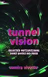 Tunnel Vision: Selected Motivational Short Quotes and Prose