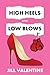 High Heels and Low Blows by Jill Valentine