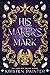 His Maker's Mark by Kristen Painter