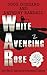 White Avenging Rose by Doug Goddard