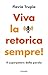 Viva la retorica sempre!