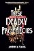 These Deadly Prophecies