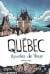 Quebec Apuntes De Viaje by Augusto Mora