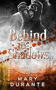 Behind the Shadows