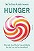 Hunger : hur du överlistar ...
