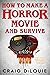 How to Make a Horror Movie ...