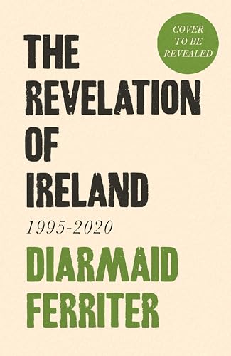 The Revelation of Ireland: 1995 - 2020 (Kindle Edition)