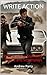 WRITE ACTION: Writing Action Scenes for Novels and Screenplays