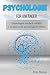 Psychologie für Anfänger: Grundlagen einfach erklärt + 25 spannende psychologische Effekte (Sachbücher) (German Edition)