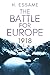 The Battle for Europe, 1918 by H. Essame