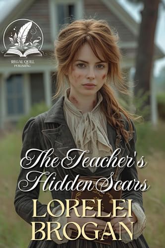 The Teacher's Hidden Scars: A Historical Western Romance Novel (Love Forged in the Wild West)