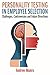Personality Testing In Employee Selection: Challenges, Controversies and Future Directions