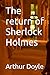 The return of Sherlock Holmes